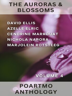 cover image of The Auroras & Blossoms PoArtMo Anthology, Volume 4
